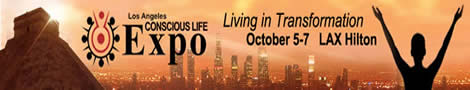 Conscious Life Expo October 5-7, 2012 LAX