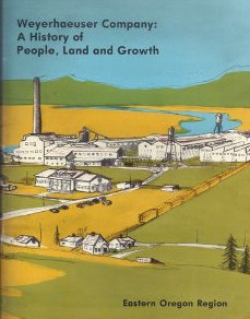 Weyerhaeuser Company: A History of People Land and Growth, Eastern Oregon Region